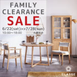 ＊ FAMILY CLEARANCE SALE 開催 6/22(土)～7/28(日)＊