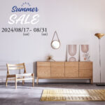 ＊ Summer SALE 開催 8/17(土)>>8/31(土) ＊